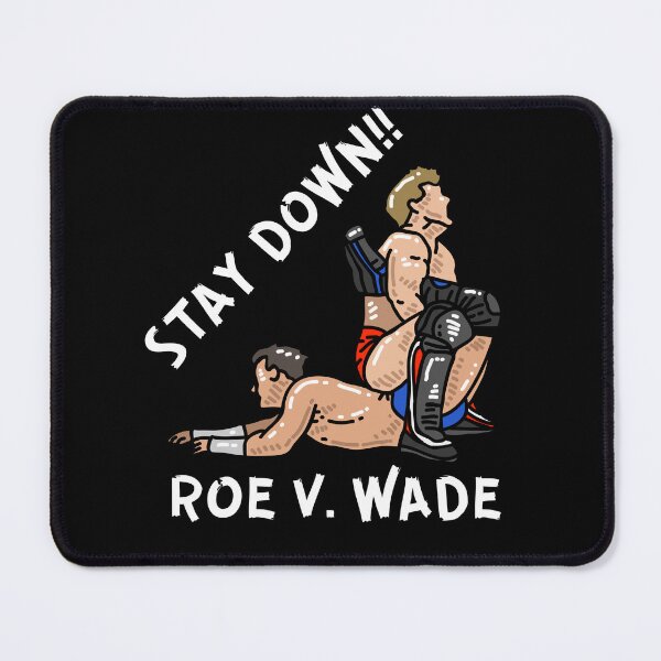 Item preview, Stay Down Roe V Wade designed and sold by Betterforit.