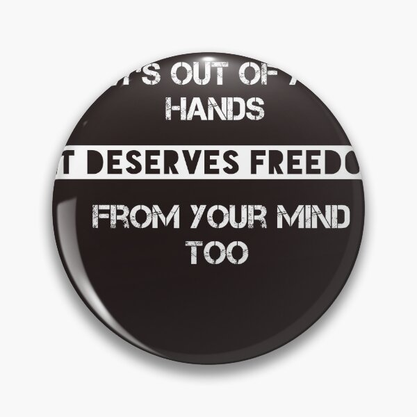 Item preview, If it's out of your hands it deserves freedom from your mind too  designed and sold by Itaxi.