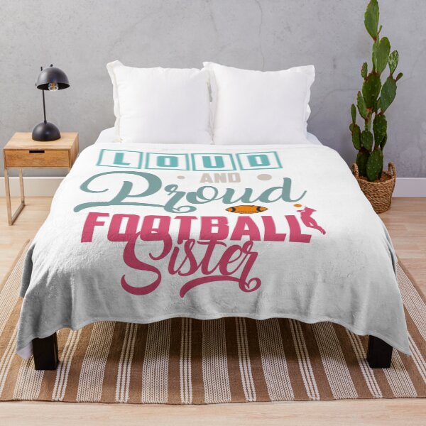 Item preview, Loud and proud football sister designed and sold by IM Hunter.