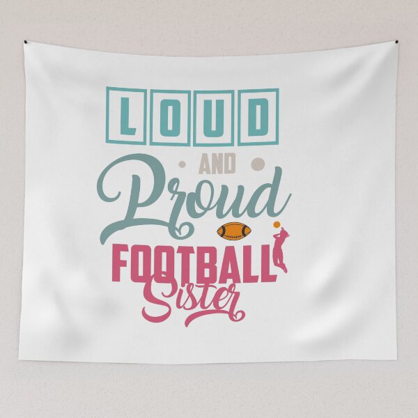 Item preview, Loud and proud football sister designed and sold by IM Hunter.
