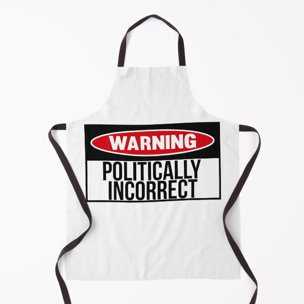 Item preview, Politically Incorrect designed and sold by looking4barrels.