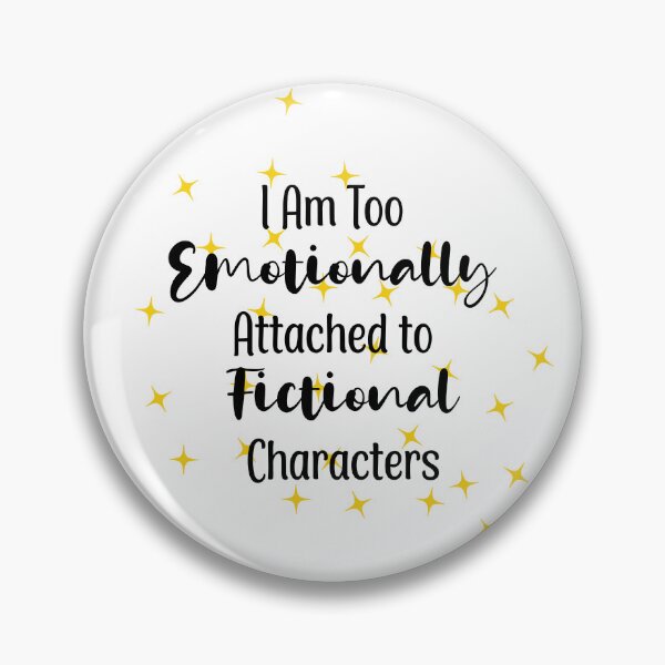 Item preview, I Am Too Emotionally Attached To Fictional Characters designed and sold by tearracreative.