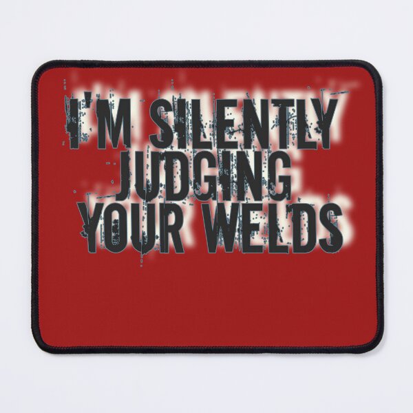 Item preview, I'm silently judging your welds designed and sold by MaRa ★★★★★.