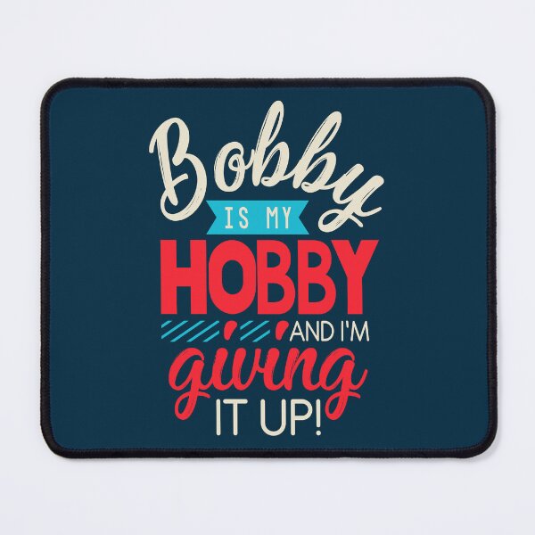 Item preview, Bobby is my hobby! designed and sold by byebyesally.