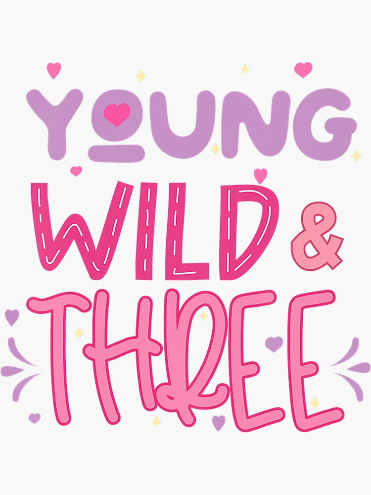 kids-young-wild-three-gift-for-3-year-old-girls-sticker-for-sale