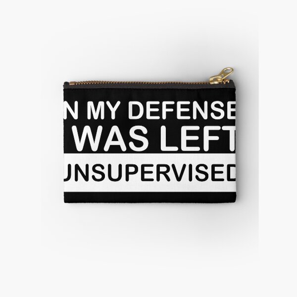 Item preview, In my defense, I was left unsupervised. designed and sold by minstore.