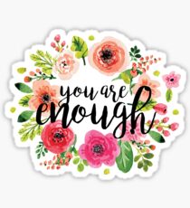 You Are Enough Sticker