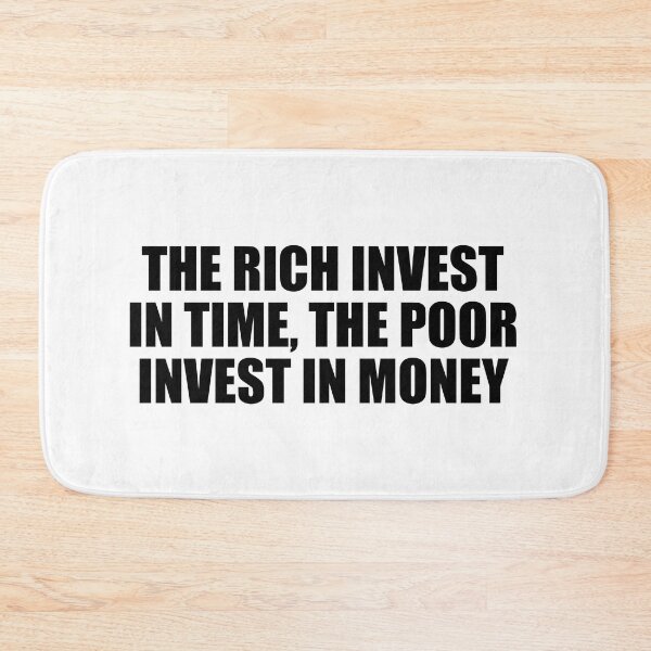 Item preview, The rich invest in time, the poor invest in money designed and sold by Colorfulandfun.