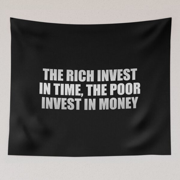 Item preview, The rich invest in time, the poor invest in money designed and sold by Colorfulandfun.