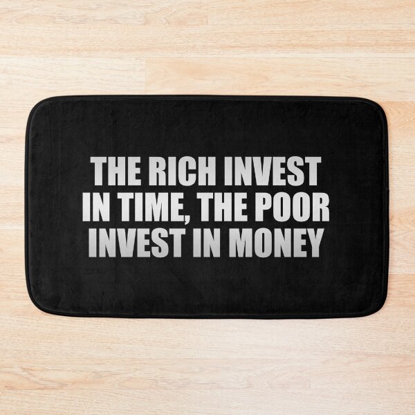 Item preview, The rich invest in time, the poor invest in money designed and sold by Colorfulandfun.
