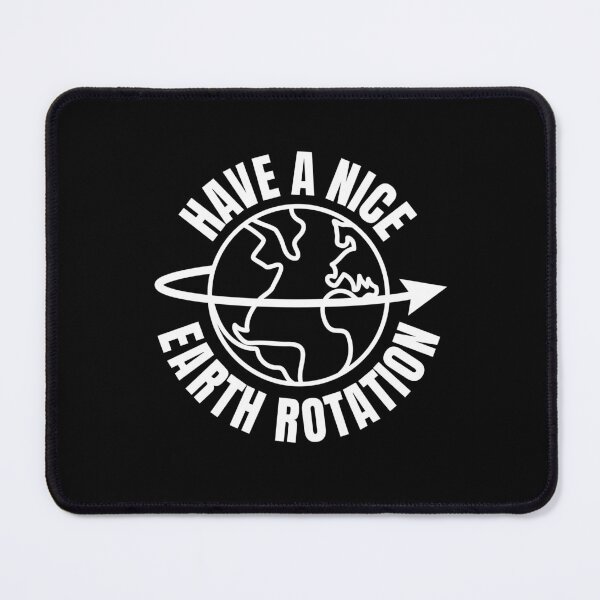 Item preview, Have a Nice Earth Rotation | Have a Nice Day (WHITE DESIGN) designed and sold by EleannaInSpace.
