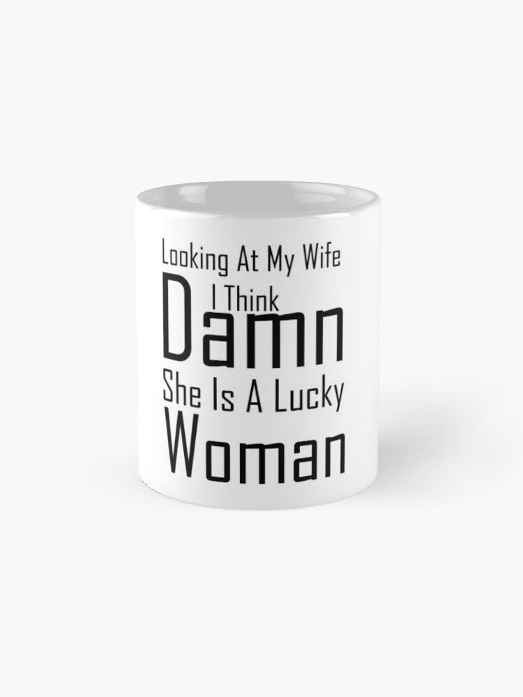 Damn Lucky Wife Cup 