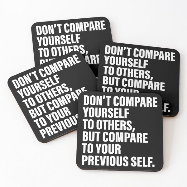 Item preview, Don’t compare yourself to others, but compare to your previous self. Motivational quote designed and sold by SweetLog.