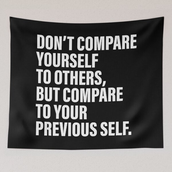 Item preview, Don’t compare yourself to others, but compare to your previous self. Motivational quote designed and sold by SweetLog.