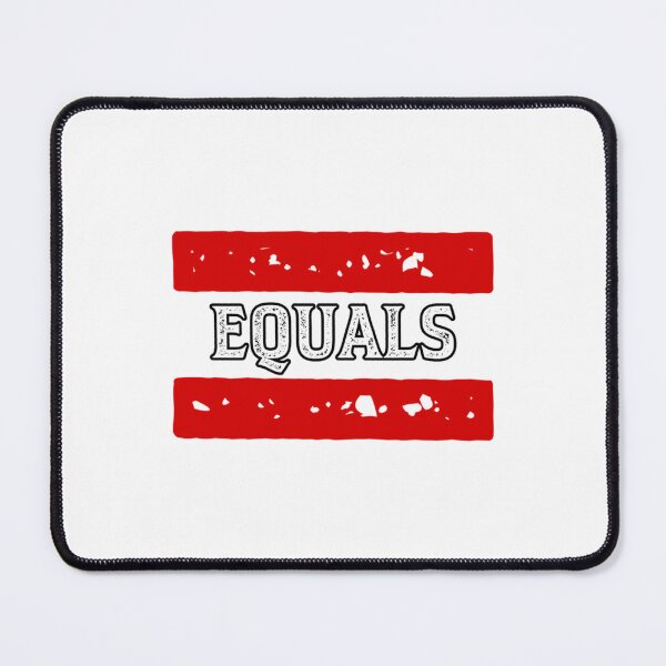 Item preview, Equals     designed and sold by MaynardHowell.