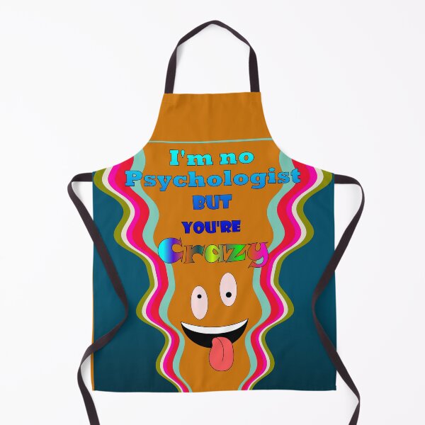 Item preview, I'm no psychologist but you're crazy designed and sold by clintondesigns6.