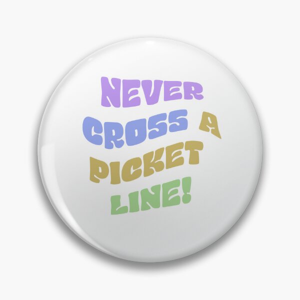 Item preview, Never Cross A Picket Line designed and sold by 19teenager.