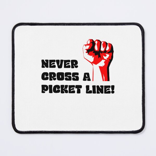 Item preview, Never Cross A Picket Line designed and sold by 19teenager.