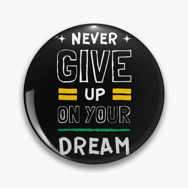 Item preview, Never Give Up On Your Dream designed and sold by Clever-X.