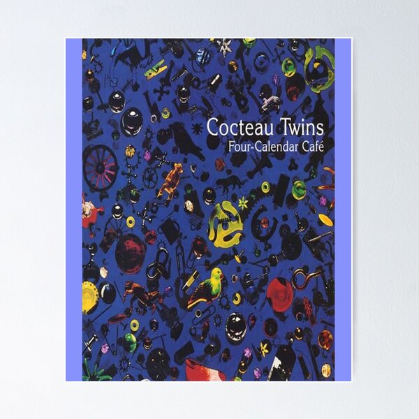 Cocteau Twins four calendar cafe cocteau-twins-four-calendar-cafe-poster-for-sale-by-commpa-redbubble
