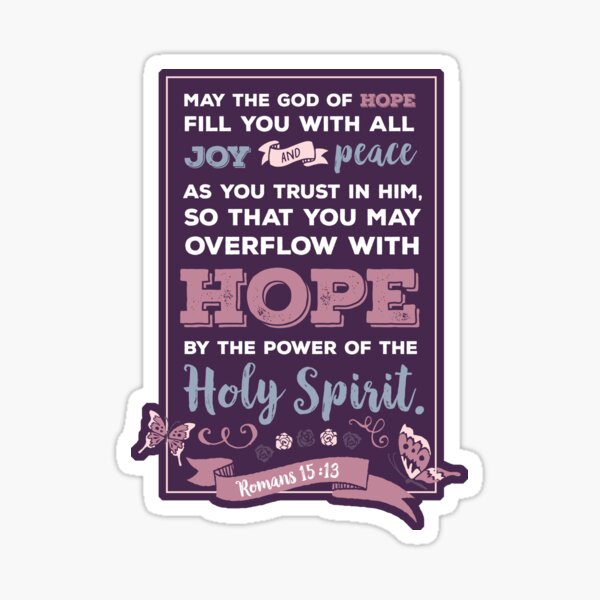 Bible verse Romans 15 13, happiness positivity, Hope by the power of the Holy Spirit, scripture, Christian gift Sticker