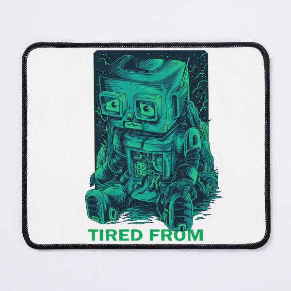 Item preview, TIRED FROM LIFE ROBOT designed and sold by Monster-kuroro.