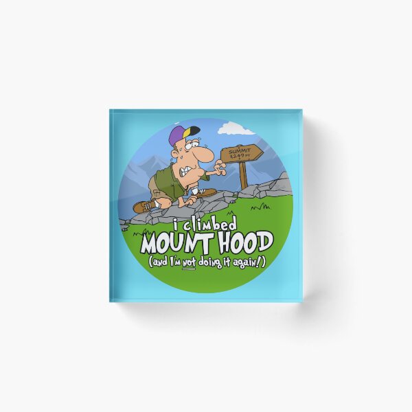 Item preview, I Climbed mount Hood and I'm Not Doing It Again! designed and sold by LegsMiserable.