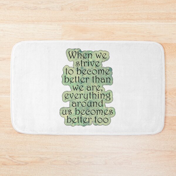Item preview, When we strive to become better than we are everything around us becomes better too designed and sold by Lezbo1986.