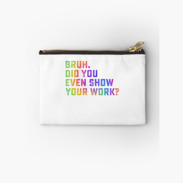 Item preview, Bruh Did You Even Show Your Work Tie Dye Funny Math Teacher designed and sold by clothesy7.