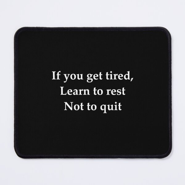 Item preview, If you get tired, learn to rest not to quit quote designed and sold by DDalaland.
