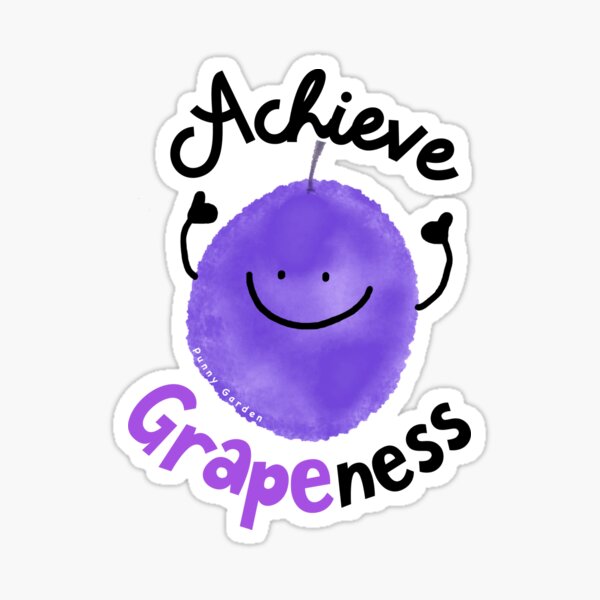 Achieve Grapeness - Punny Garden Sticker