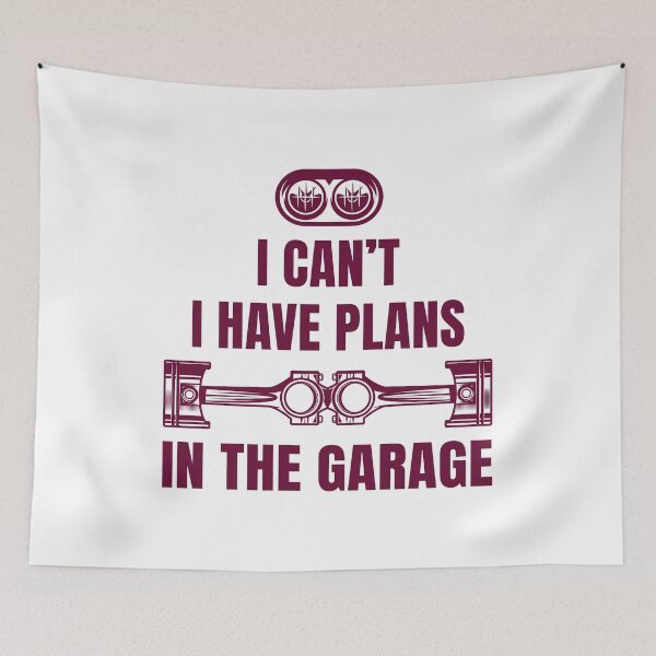 Item preview, I can't I have plans in the Garage designed and sold by AcerTee.