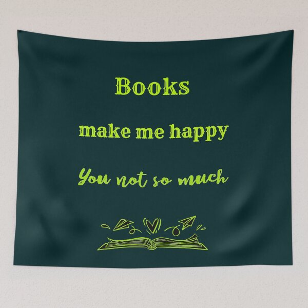Item preview, Books Make Me Happy. You Not So Much. Funny Book Lover designed and sold by Rebel-Design.