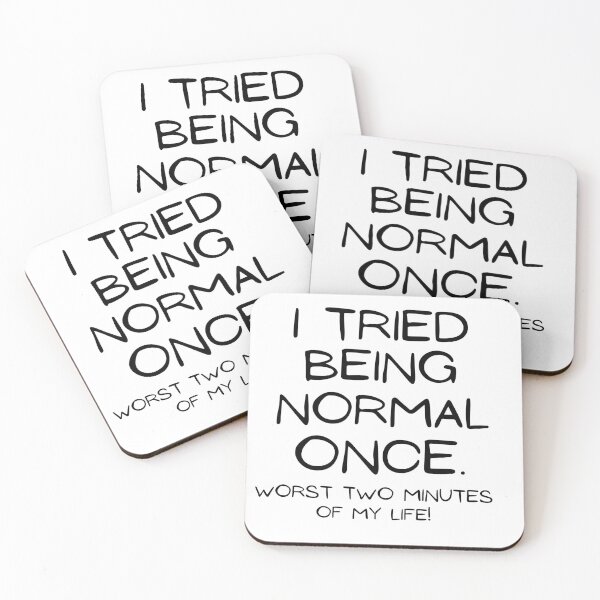 Item preview, I Tried Being Normal Once Worst Two Minutes Of My Life  designed and sold by Saffarii.