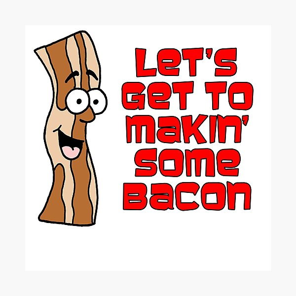 Item preview, Let's Get To Makin' Some Bacon Cartoon designed and sold by jaycartoonist.