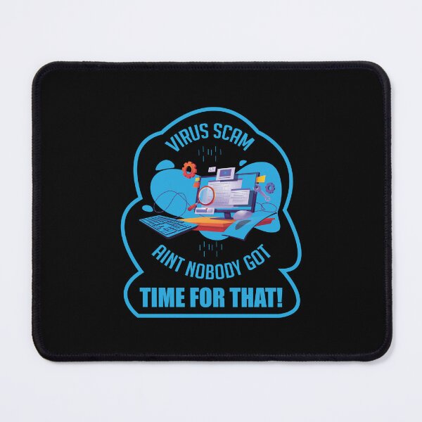 Item preview, Virus Scam ain't nobody got time for that! designed and sold by AcerTee.