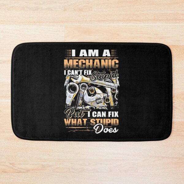 Item preview, i am a mechanic i can not fix stupid but i can fix designed and sold by TrangNemo.