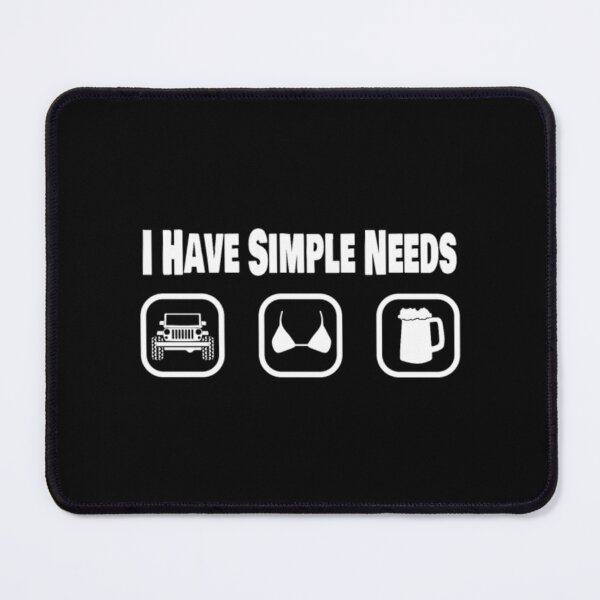 Item preview, I Have Simple Needs designed and sold by TrangNemo.