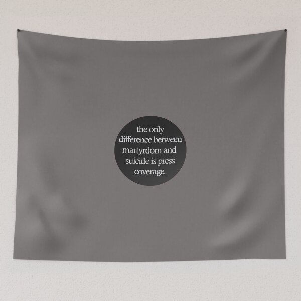 Item preview, "the only difference between martyrdom and suicide is press coverage" lyric designed and sold by lilsammi.