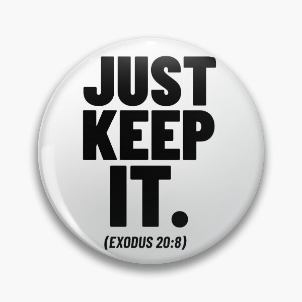 Item preview, Just Keep It (Exodus 20:8) designed and sold by thesalleyhouse.