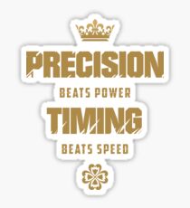 Precision beats power Timing beats speed | V1 | Sticker