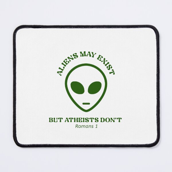 Item preview, Aliens May Exist But Atheists Don't (Romans 1) designed and sold by thesalleyhouse.