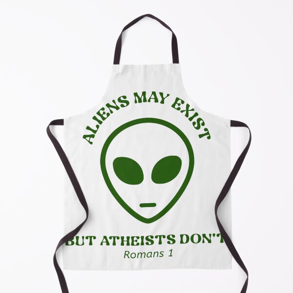 Item preview, Aliens May Exist But Atheists Don't (Romans 1) designed and sold by thesalleyhouse.