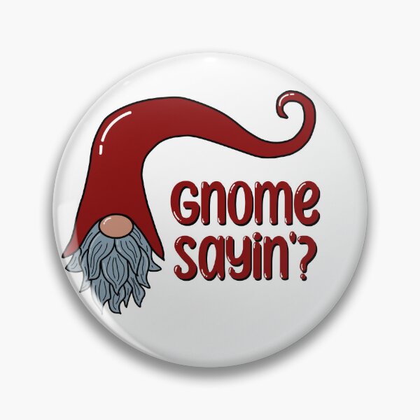 Item preview, Gnome Sayin'? designed and sold by SG6Design.
