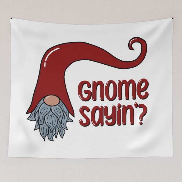 Item preview, Gnome Sayin'? designed and sold by SG6Design.