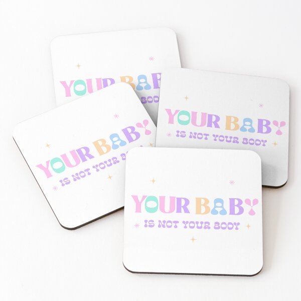 Item preview, Your Baby Is Not Your Body designed and sold by thesalleyhouse.