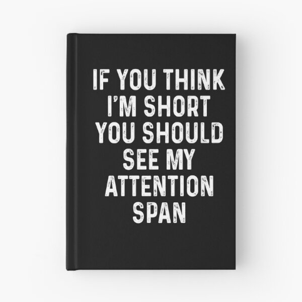 Item preview, If you think I'm short you should see my attention span designed and sold by addylolanden.