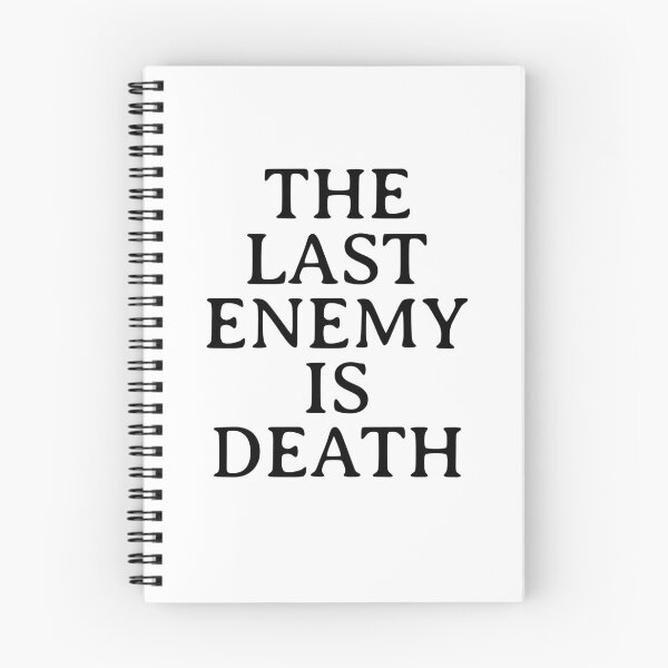 Item preview, The Last Enemy Is Death designed and sold by thesalleyhouse.
