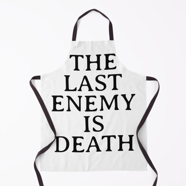 Item preview, The Last Enemy Is Death designed and sold by thesalleyhouse.