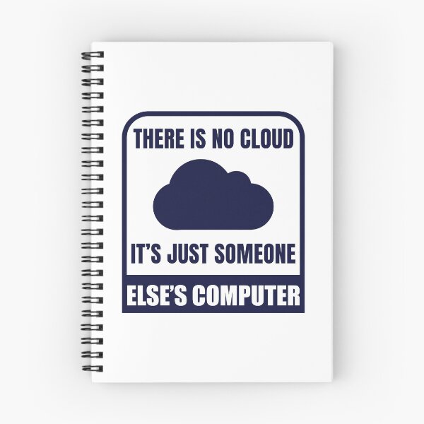 Item preview, There is no cloud it's just someone else's computer designed and sold by AcerTee.